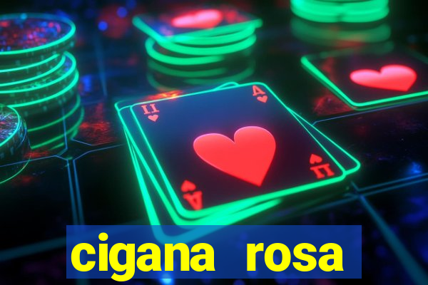 cigana rosa vermelha historia